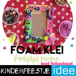 Fotolijstjes pimpen met foamklei én daarna een fotoshoot!